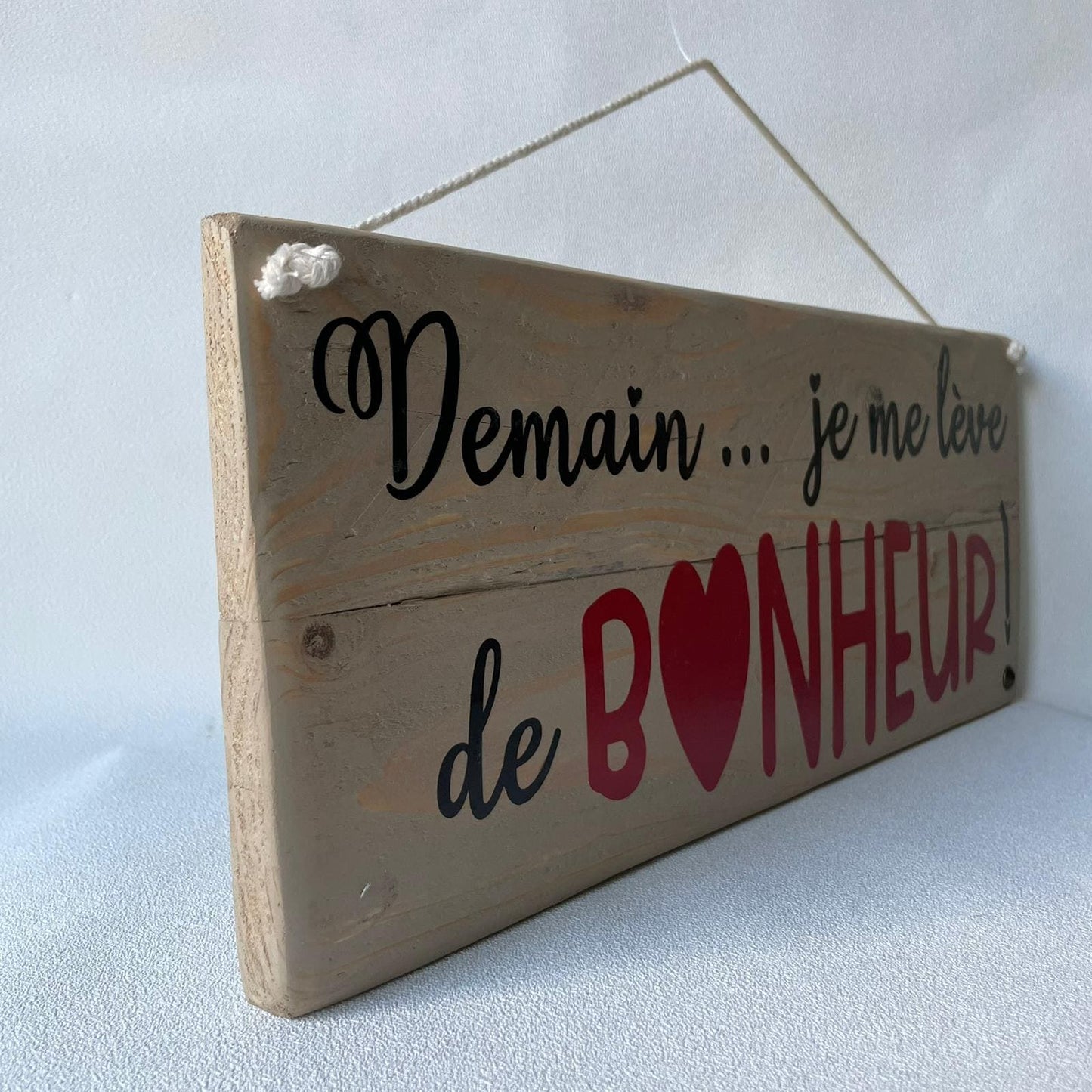 Pancarte en bois – DEMAIN… JE ME LÈVE DE BONHEUR !