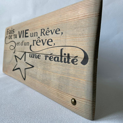 Pancarte en bois – FAIS DE TA VIE UN RÊVE