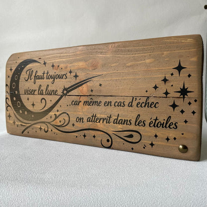 Pancarte en bois – IL FAUT TOUJOURS VISER LA LUNE
