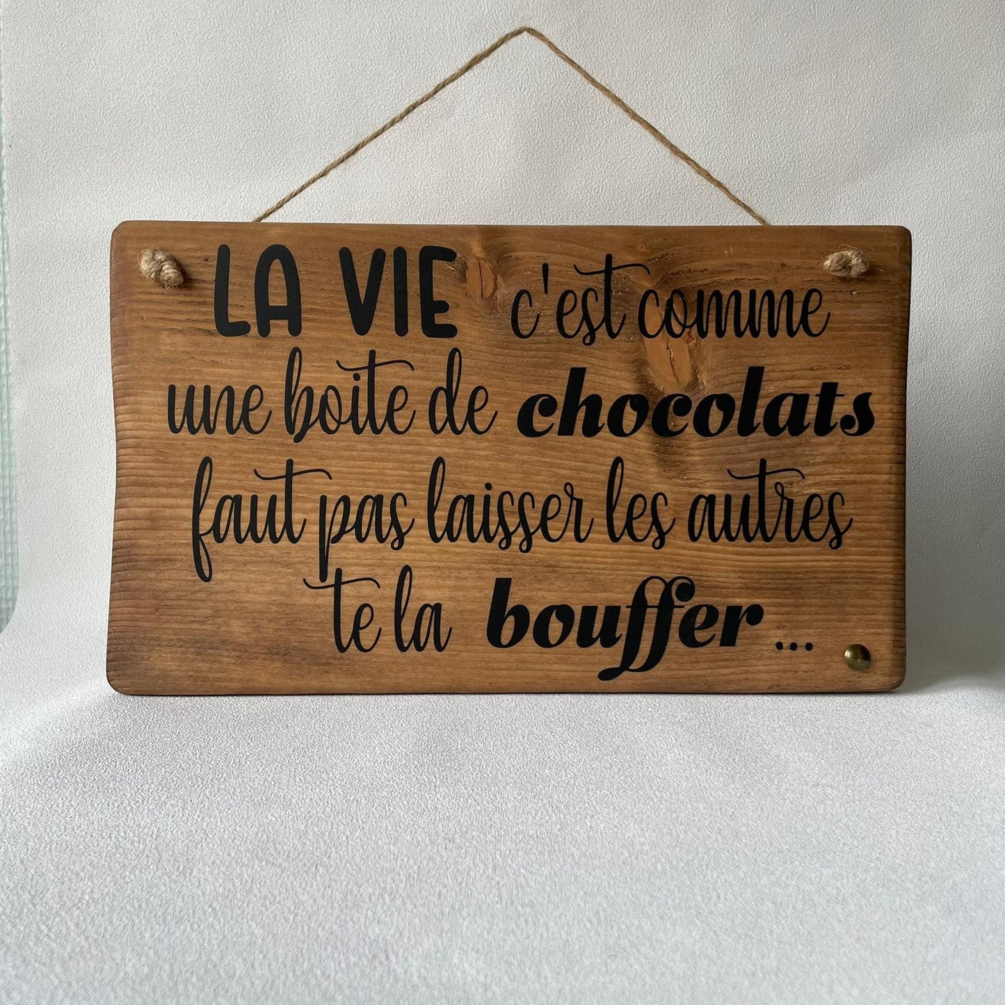 Pancarte bois - LA VIE C’EST COMME UNE BOÎTE DE CHOCOLATS