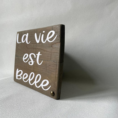 Pancarte en bois - LA VIE EST BELLE
