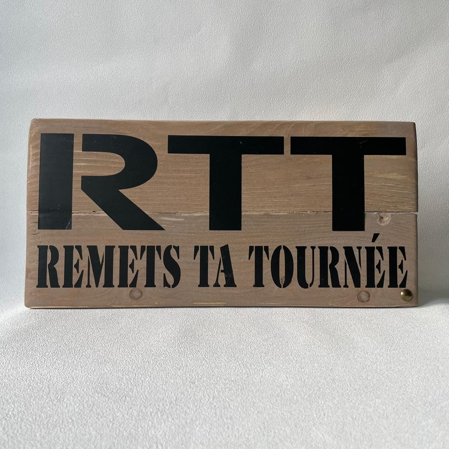 Pancarte bois - RTT REMETS TA TOURNÉE
