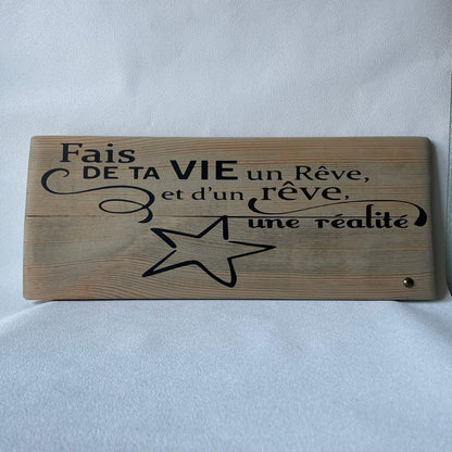 Pancarte en bois – FAIS DE TA VIE UN RÊVE