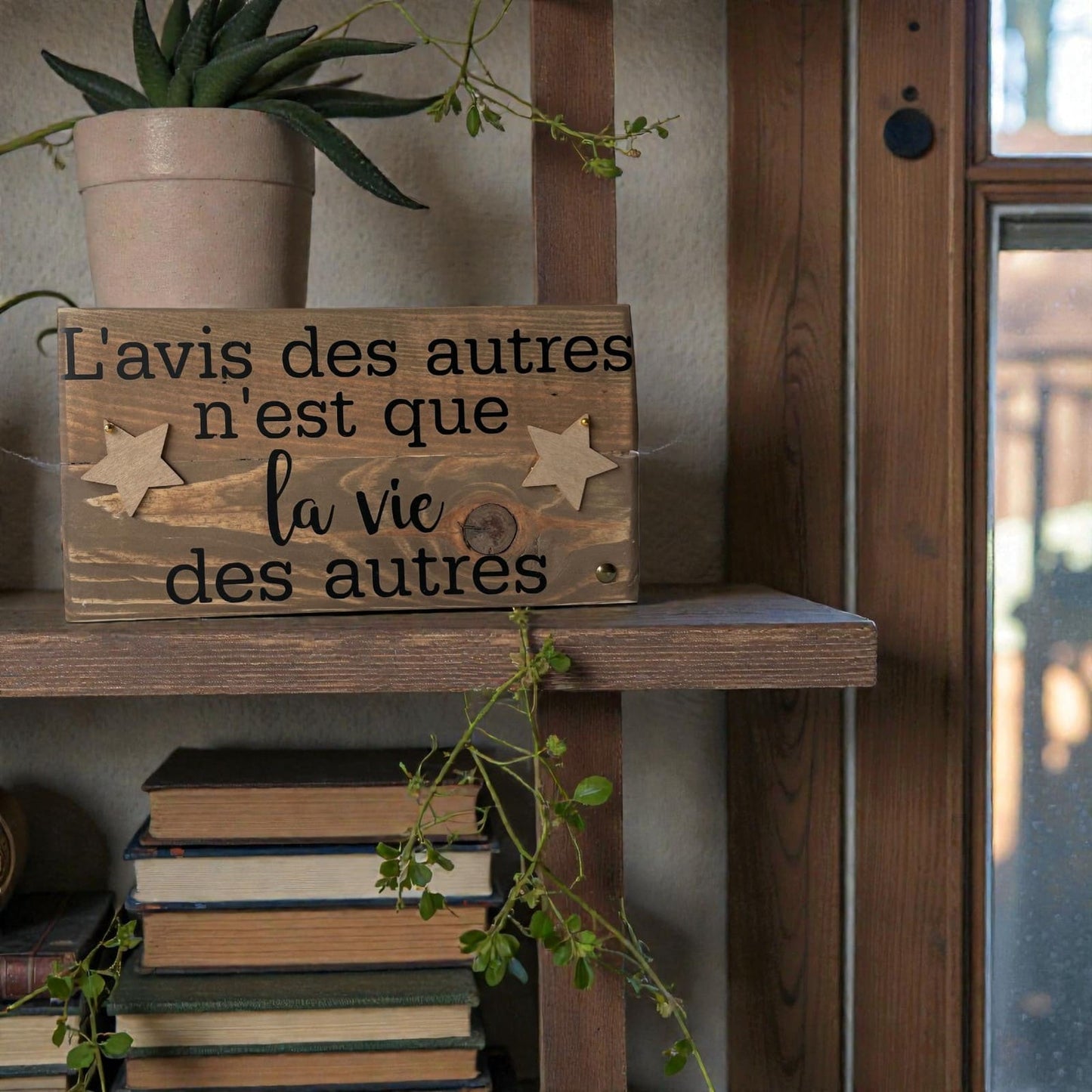 Pancarte en bois – L’AVIS DES AUTRES N’EST QUE LA VIE DES AUTRES