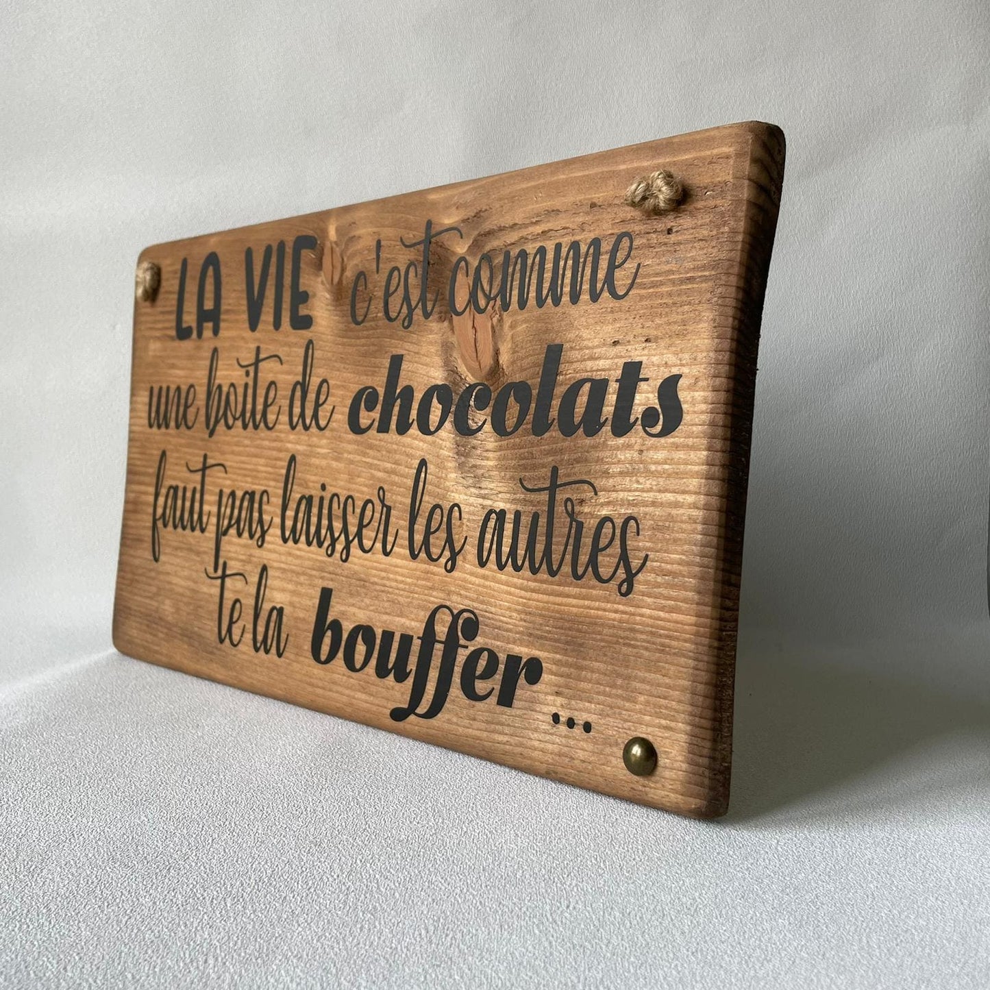 Pancarte bois - LA VIE C’EST COMME UNE BOÎTE DE CHOCOLATS