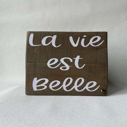 Pancarte en bois - LA VIE EST BELLE
