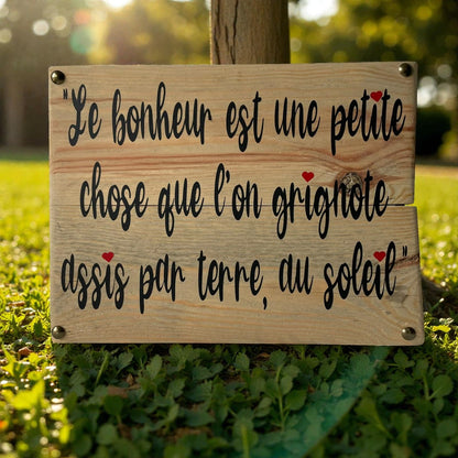 Pancarte en bois – LE BONHEUR EST UNE PETITE CHOSE