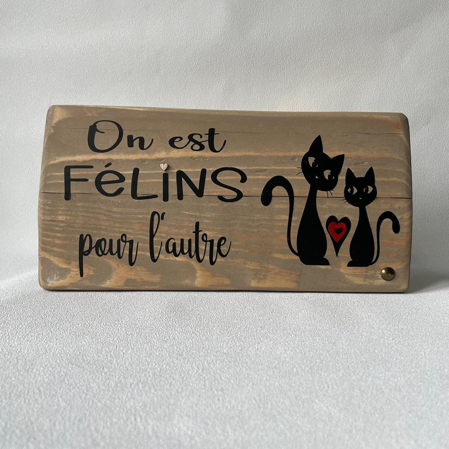 Pancarte en bois – ON EST FÉLINS POUR L’AUTRE