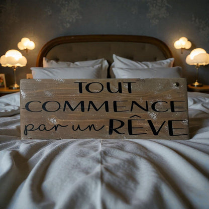 Pancarte en bois – TOUT COMMENCE PAR UN RÊVE