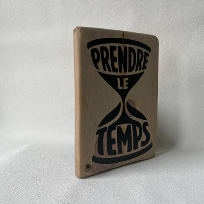 Pancarte en bois – PRENDRE LE TEMPS