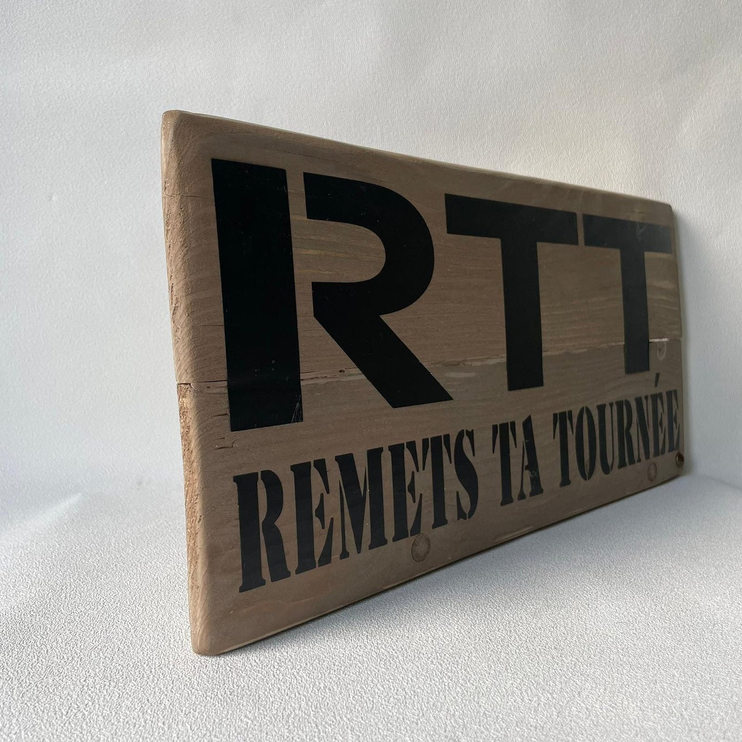 Pancarte bois - RTT REMETS TA TOURNÉE