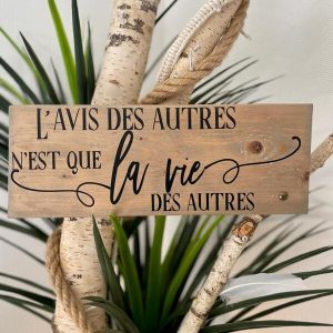 L’avis des autres, n’est que la vie des autres