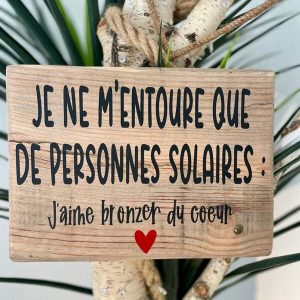 Je ne m’entoure que de personnes solaires